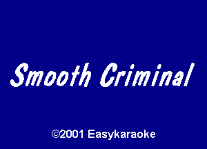 5Wmoofb 6riminal

(92001 Easykaraoke