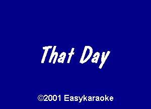 763i Day

(92001 Easykaraoke