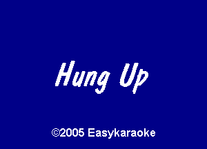 flung (1p

((2)2005 Easykaraoke