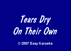 fem Dry

On Meir 0M7

Q) 2007 Easy Karaoke