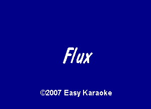 Flax

W007 Easy Karaoke
