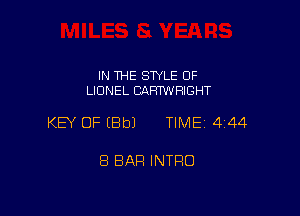 IN THE STYLE OF
LIONEL CARWRIGHT

KEY OF (Bbl TIME 444

8 BAR INTRO