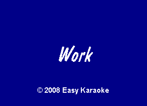 Work

Q) 2008 Easy Karaoke