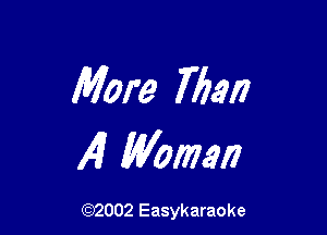 More Mail

4 Women

(92002 Easykaraoke