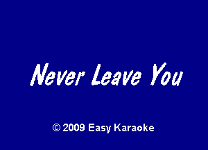 Mayer leave V00

Q) 2009 Easy Karaoke