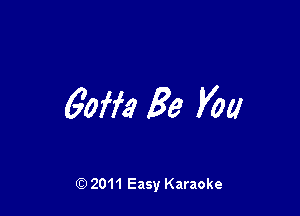 60m Be You

Q) 2011 Easy Karaoke
