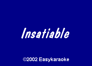 Insaflkble

(92002 Easykaraoke