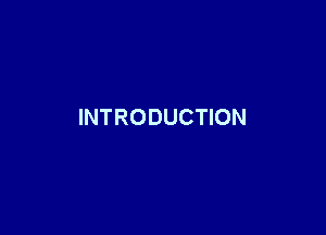 INTRODUCTION