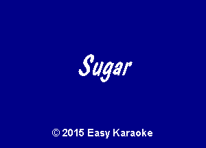 Xagar

(Q 2015 Easy Karaoke