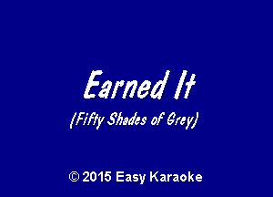 famed If

lfif7y Slides of grey)

(Q 2015 Easy Karaoke