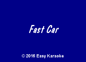 Fasf 03f

(Q 2016 Easy Karaoke