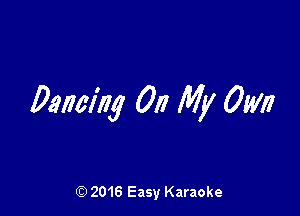 03mm 017 My 014')?

G?) 2016 Easy Karaoke