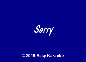 Sarry

(Q 2016 Easy Karaoke