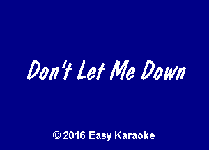 0017 'f lei Me 0mm

(Q 2016 Easy Karaoke