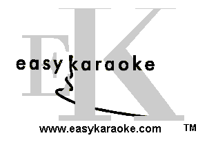 easykaraoke
S
K
a
www.easykaraoke.com TM