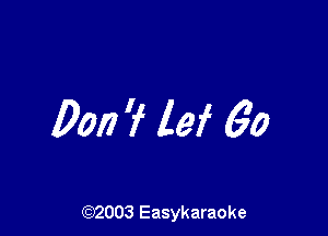 0017 'f lei 6o

(92003 Easykaraoke