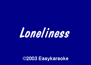 lonellhesg

(92003 Easykaraoke