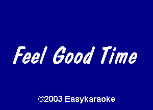 Feel 600d Wm

(92003 Easykaraoke