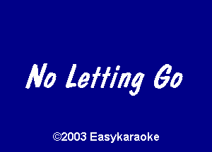 Ala leffl'ng 6o

(92003 Easykaraoke