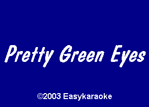 Preffy 6mm Eyeg

(92003 Easykaraoke