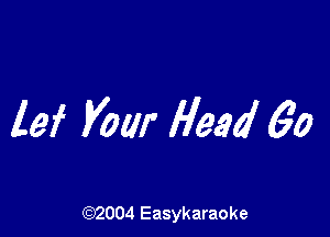 lei Vow Head 60

(92004 Easykaraoke