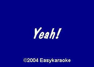 Veal?!

(92004 Easykaraoke