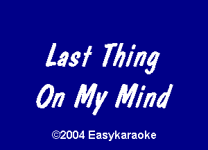 lasf Ming

017 My Mimi

(92004 Easykaraoke