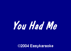 you lied Me

(92004 Easykaraoke