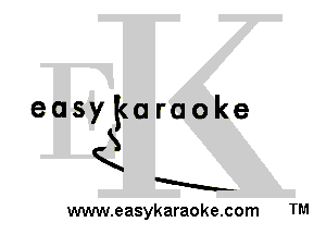 easykaraoke
S
K
a
www.easykaraoke.com TM