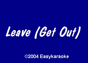 lee ye (6w 0W1

(Q2004 Easykaraoke