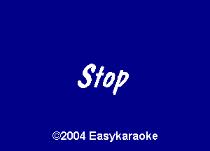 Sfop

(92004 Easykaraoke