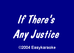 If Mere f9

Ainy Jas'fice

(92004 Easykaraoke