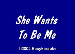 369 IVMfg

70 Be Me

(92004 Easykaraoke