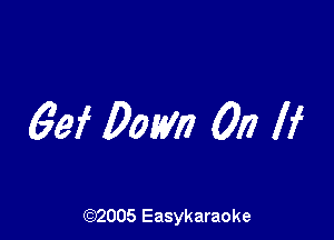 69f 00M! 0!! If

(92005 Easykaraoke