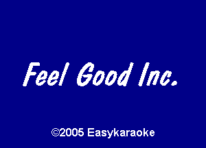 Feel 6004 Inc.

(92005 Easykaraoke