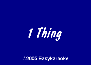 I Ming

(92005 Easykaraoke