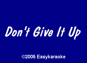 .0017 ? 6173 If (If

(92005 Easykaraoke