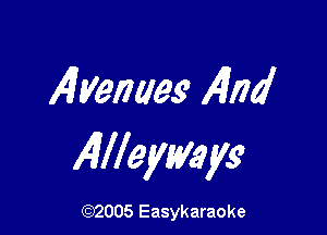 141 Venues 4nd

Ailleymys

(92005 Easykaraoke