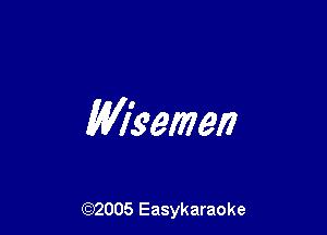 Micemen

((2)2005 Easykaraoke