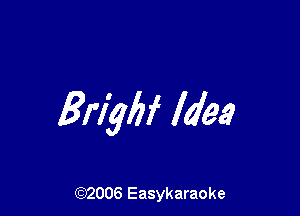 anyw Idea

(92006 Easykaraoke