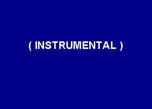 ( INSTRUMENTAL )