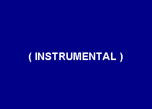 ( INSTRUMENTAL )