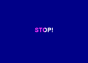 STOP!