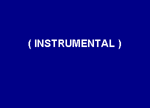 ( INSTRUMENTAL )