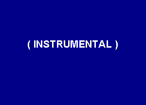 ( INSTRUMENTAL )