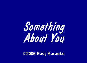 Somefbing

146on Vat!

W006 Easy Karaoke