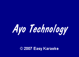 14W Tealmology

Q) 2007 Easy Karaoke