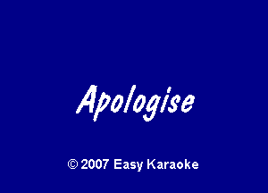 x4pologiee

Q) 2007 Easy Karaoke