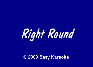 mybf Roam

Q) 2009 Easy Karaoke