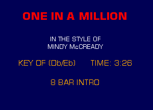 IN THE STYLE 0F
MINDY McCREADY

KEY OF (DbebJ TIMEi 328

8 BAH INTRO